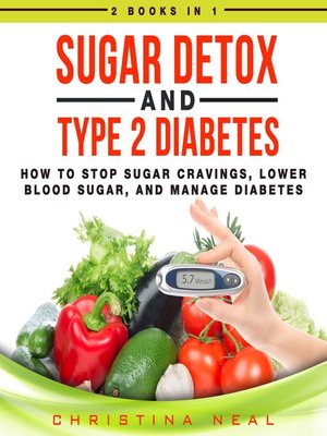 cover image of Sugar Detox and Type 2 Diabetes: 2 Books in 1